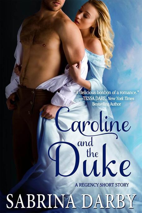 Caroline and the Duke: A Regency Short Story by Sabrina Darby