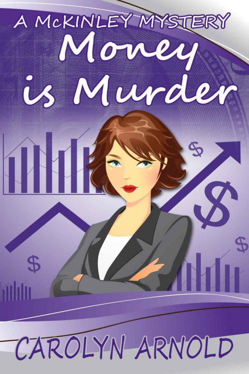 Carolyn Arnold - McKinley 03 - Money is Murder by Carolyn Arnold