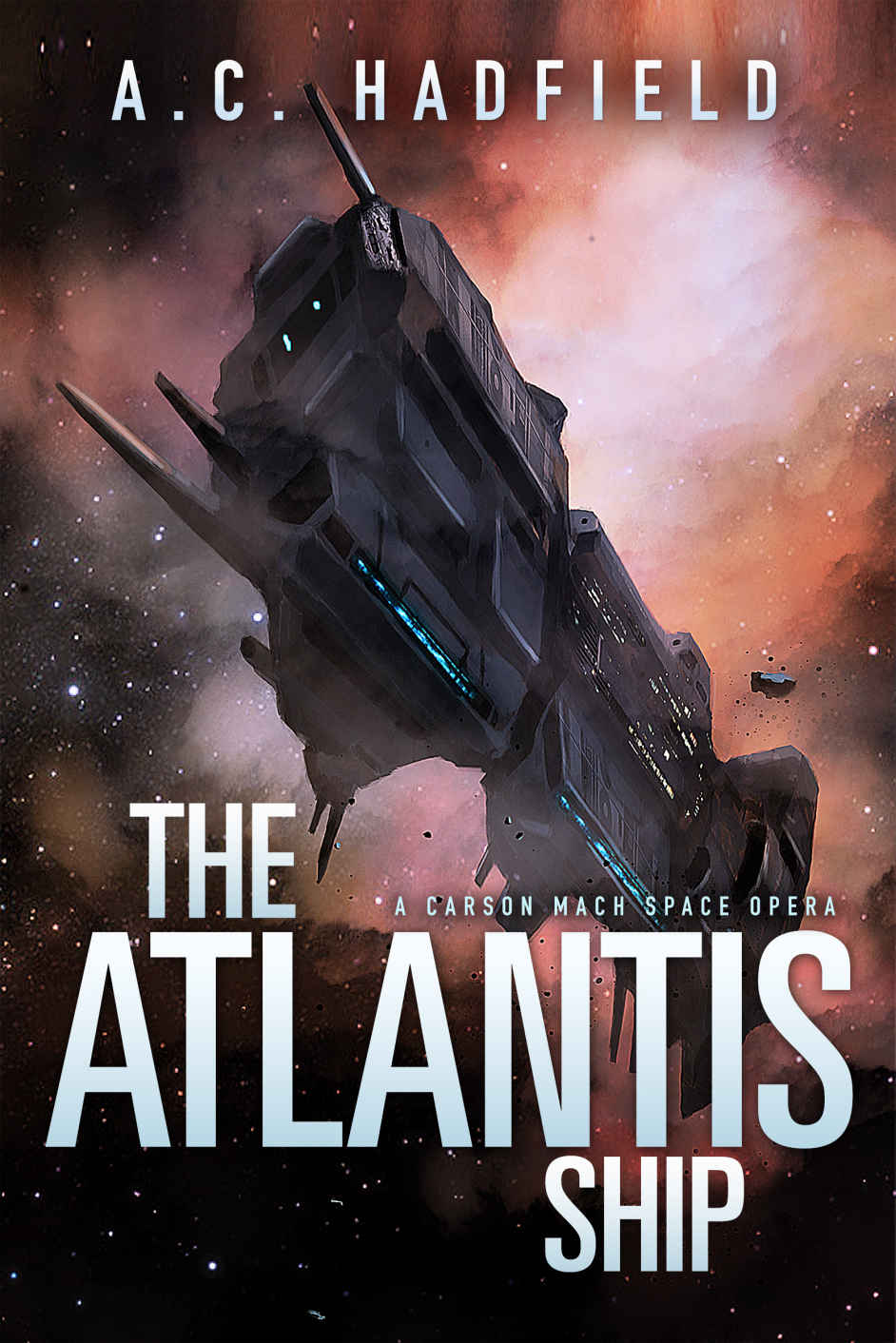 Carson Mach 1: The Atlantis Ship by A. C. Hadfield