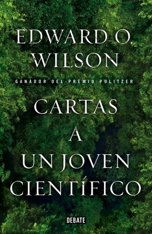 Cartas a un joven científico (2014) by Edward O. Wilson