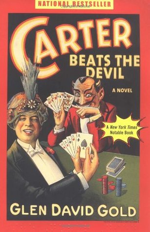 Carter Beats the Devil (2002) by Glen David Gold