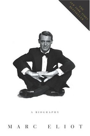 Cary Grant: A Biography (2005) by Marc Eliot