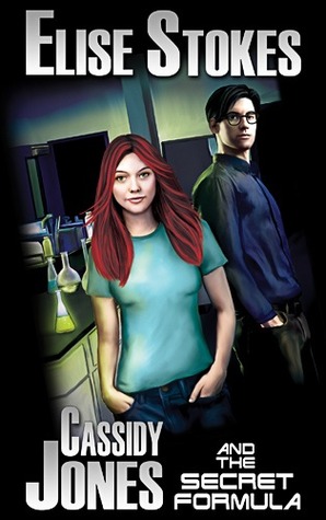 Cassidy Jones and the Secret Formula (2011) by Elise Stokes