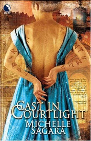 Cast In Courtlight (2006) by Michelle Sagara