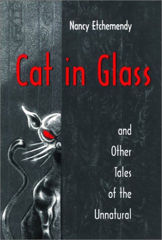 Cat in Glass and Other Tales of the Unnatural (2002)