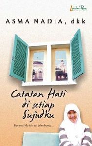 Catatan Hati di Setiap Sujudku (2008) by Asma Nadia