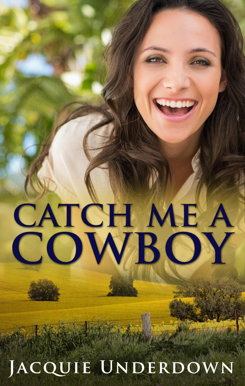 Catch Me A Cowboy by Underdown, Jacquie