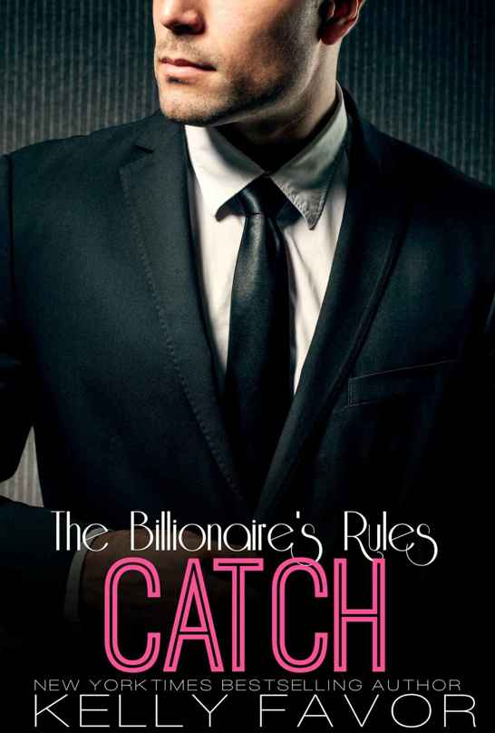 CATCH (The Billionaire's Rules, Book 14) by Kelly Favor