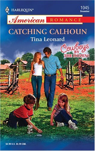 Catching Calhoun (2004) by Tina Leonard