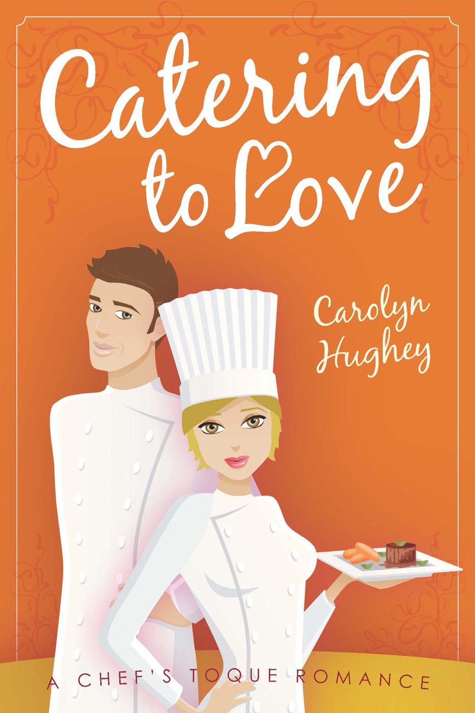 Catering to Love by Carolyn Hughey