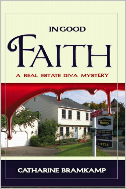 Catharine Bramkamp - Real Estate Diva 03 - In Good Faith by Catharine Bramkamp