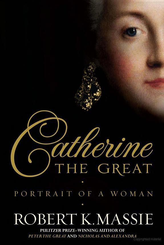 Catherine the Great: Portrait of a Woman by Massie, Robert K.