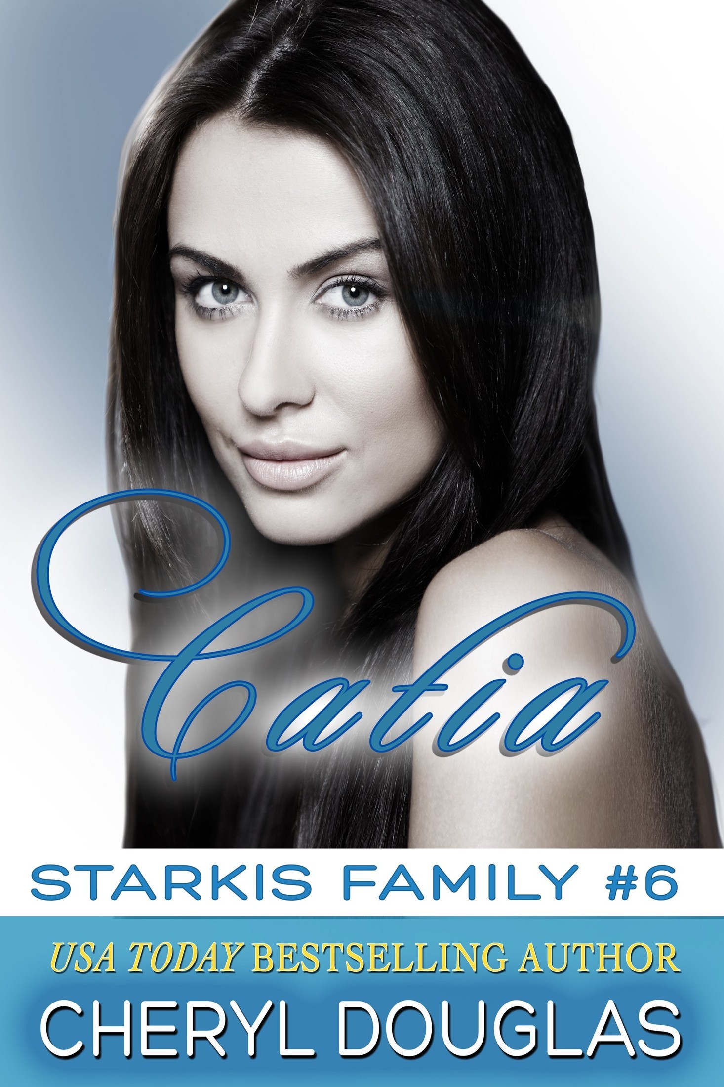 Catia (Starkis Family #6) by Cheryl Douglas