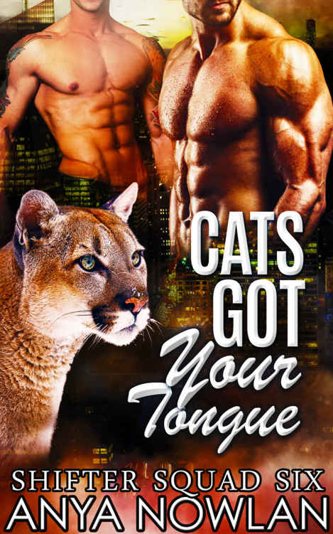 Cats Got Your Tongue (Shifter Squad Six) by Anya Nowlan