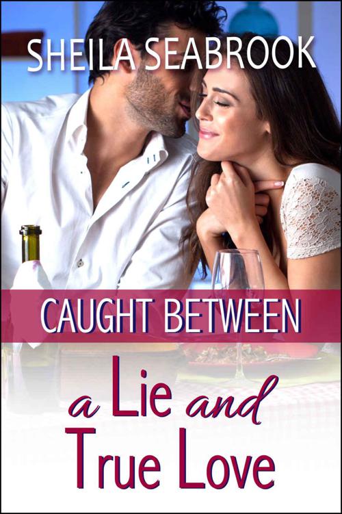 Caught Between a Lie and True Love (Caught Between series Book 1)