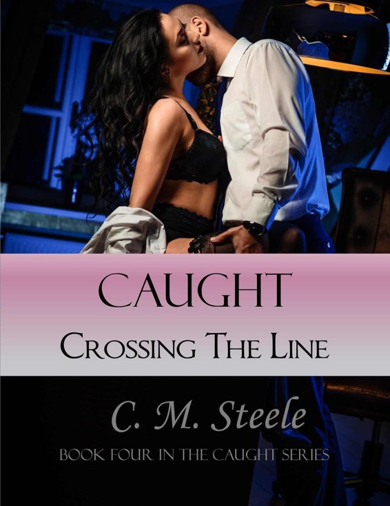 Caught Crossing the Line by Steele, C.M.