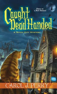 Caught Dead Handed (2014) by Carol J. Perry