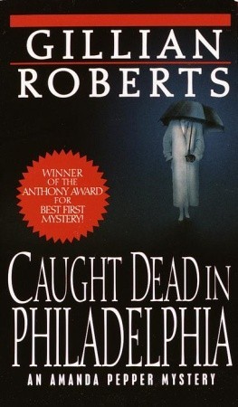 Caught Dead in Philadelphia (1988) by Gillian Roberts