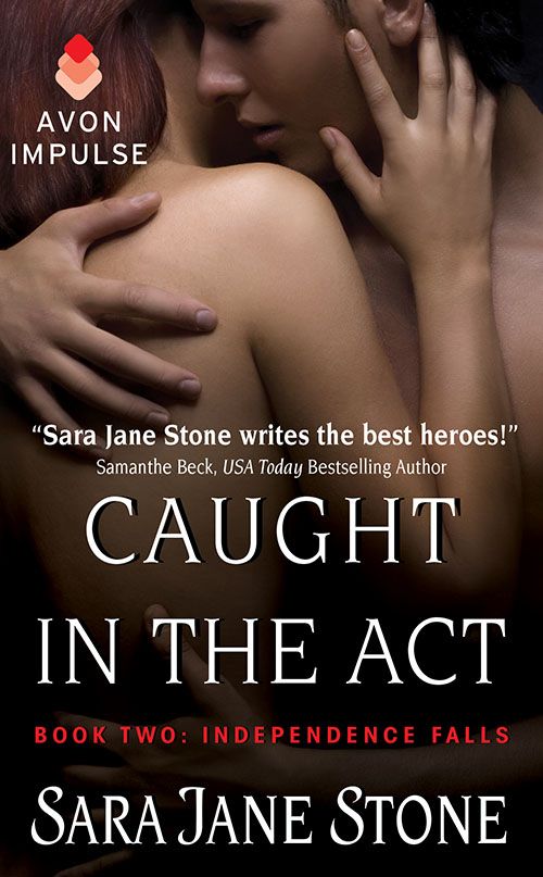 Caught in the Act: Book Two: Independence Falls by Sara Jane Stone