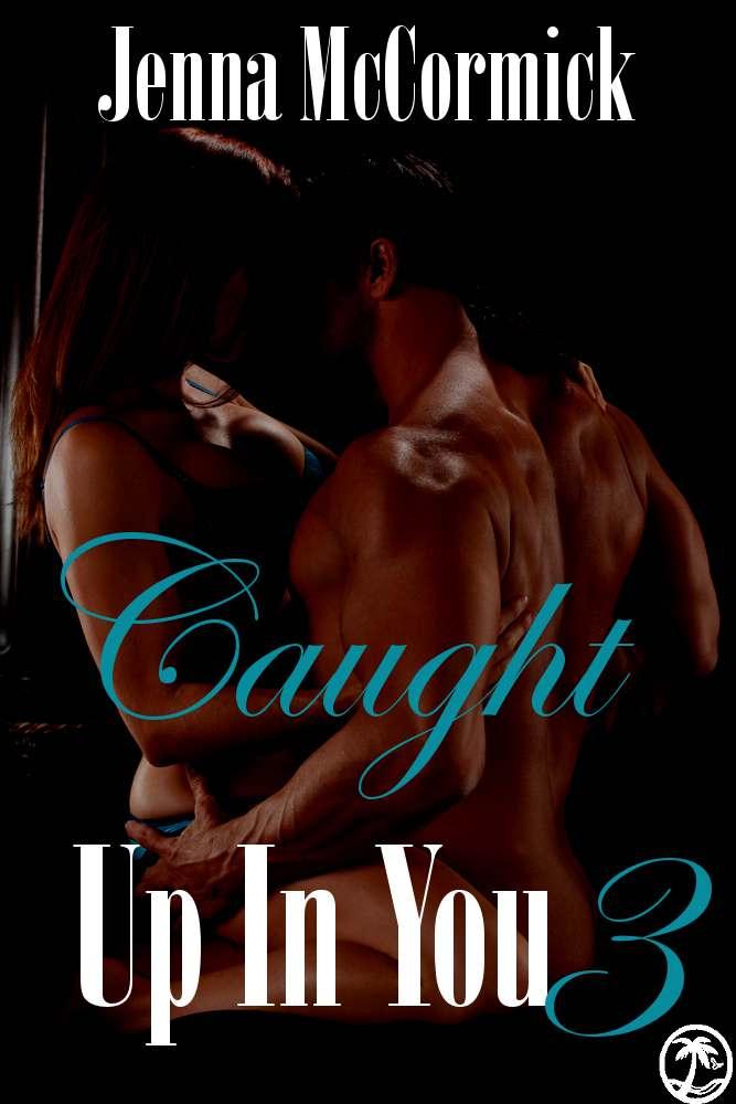 Caught Up In You 3: Designer Love and Empty Things (Edgeplay)