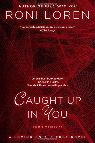 Caught Up in You by Roni Loren