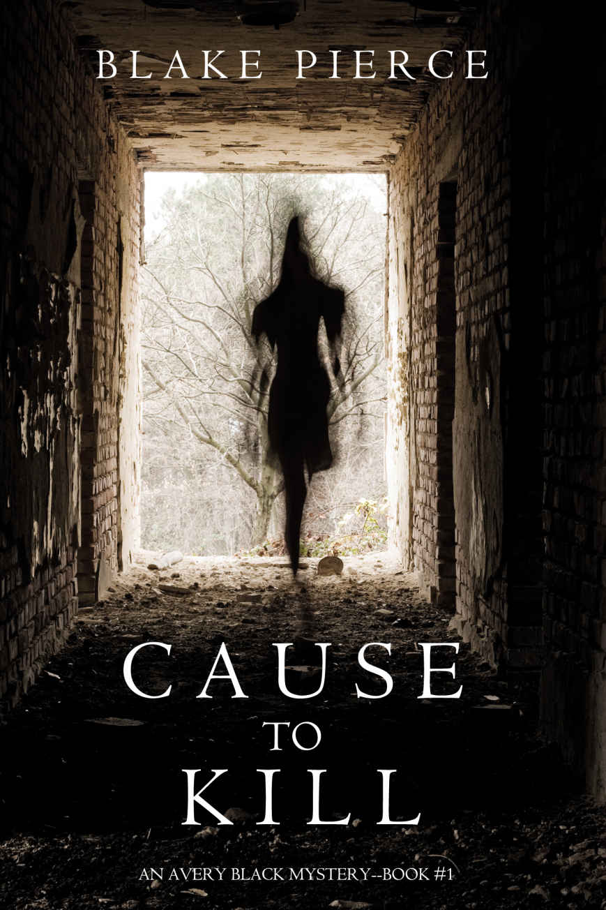 Cause to Kill (An Avery Black Mystery—Book 1) by Blake Pierce