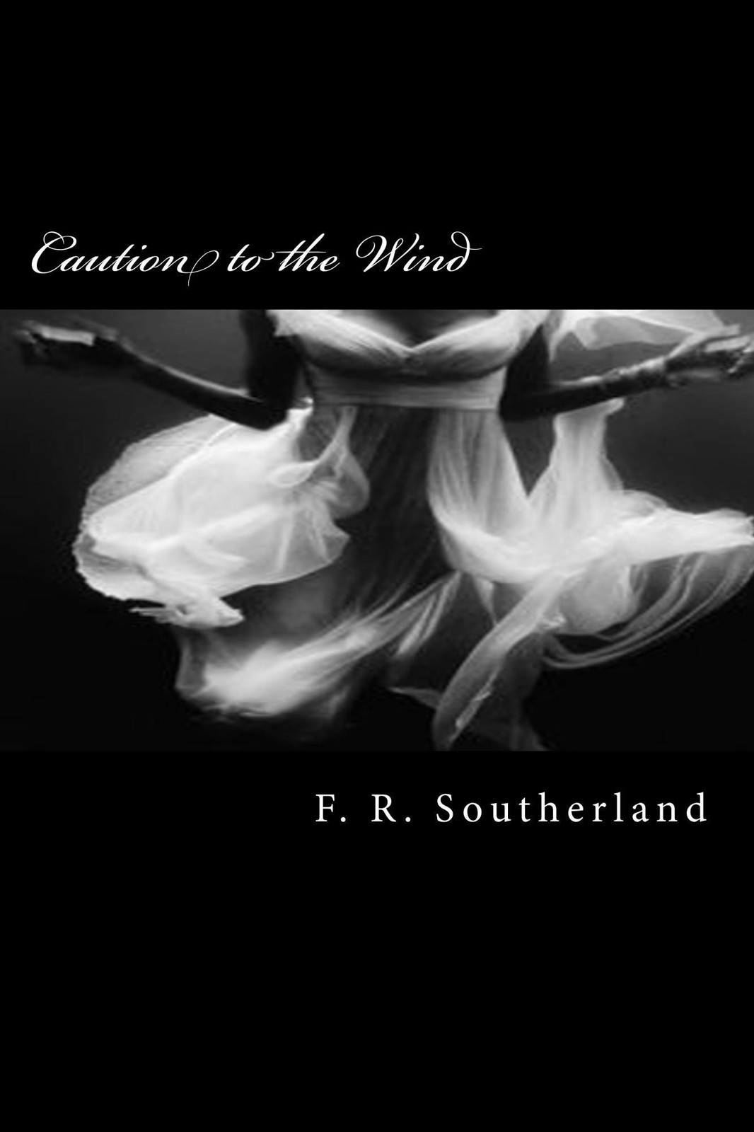 Caution to the Wind: Book One of the Elementals Series by F. R. Southerland