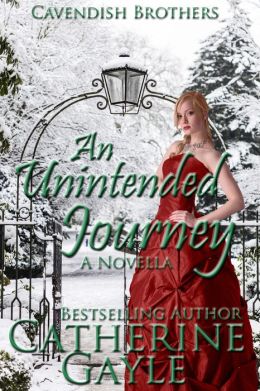 Cavendish Brothers 01 - An Unintended Journey by Catherine Gayle