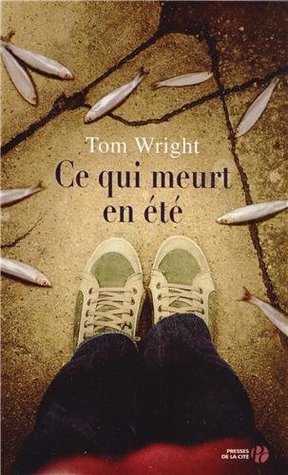 Ce qui meurt en été (2014) by Tom   Wright