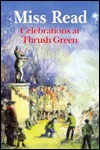 Celebrations at Thrush Green (1993) by Miss Read