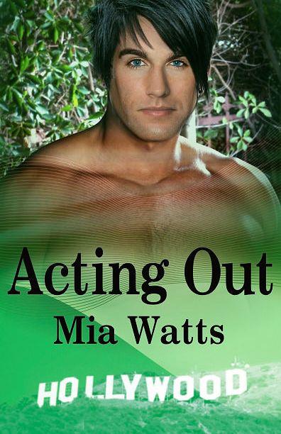 Celebrity 2 - Acting Out by Mia Watts