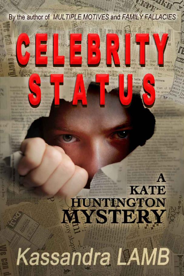 CELEBRITY STATUS (The Kate Huntington mystery series #4) by Kassandra Lamb