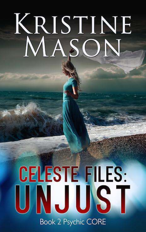 Celeste Files: Unjust by Kristine Mason