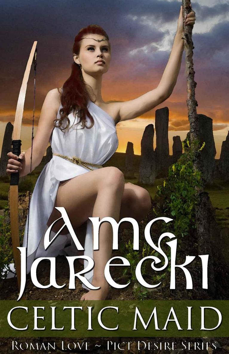 Celtic Maid (Roman Love ~ Pict Desire Series Book 2) by Amy Jarecki