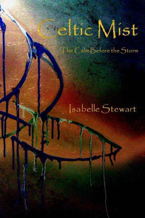 Celtic Mist: The Calm Before the Storm (Battle Raven Series) by Isabelle Stewart