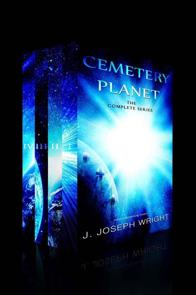 Cemetery Planet: The Complete Series by J. Joseph Wright