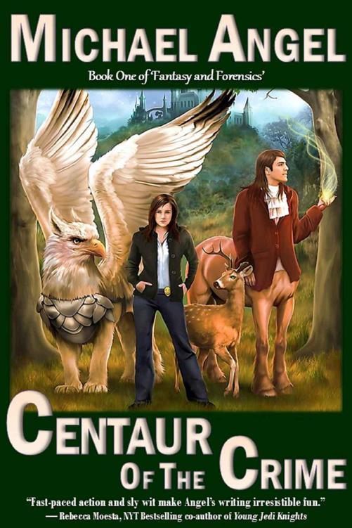 Centaur of the Crime: Book One of 'Fantasy and Forensics' (Fantasy & Forensics 1)