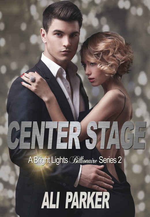 Center Stage (Bright Lights Billionaire #2) by Ali Parker