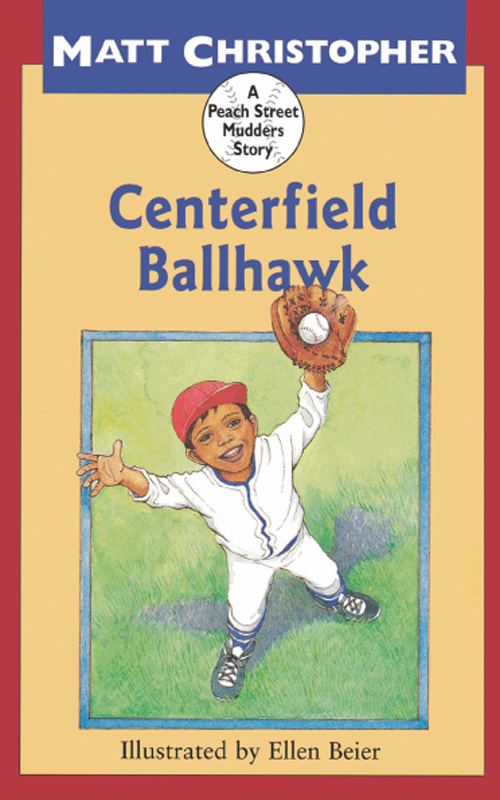 Centerfield Ballhawk (2009) by Matt Christopher