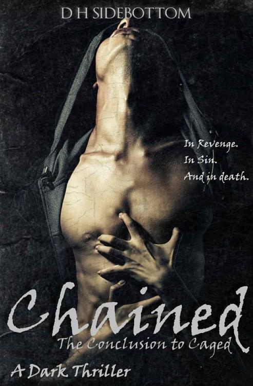 Chained (Caged Book 2) by D H Sidebottom