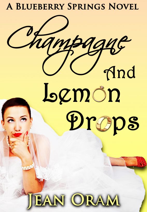 Champagne and Lemon Drops: A Blueberry Springs Chick Lit Contemporary Romance by Jean Oram