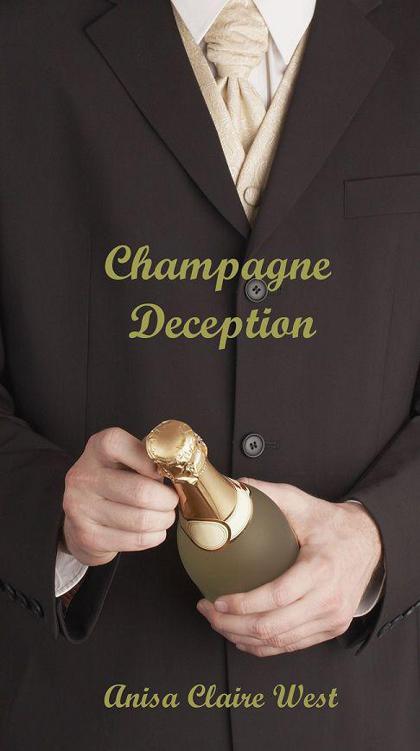 Champagne Deception by West, Anisa Claire