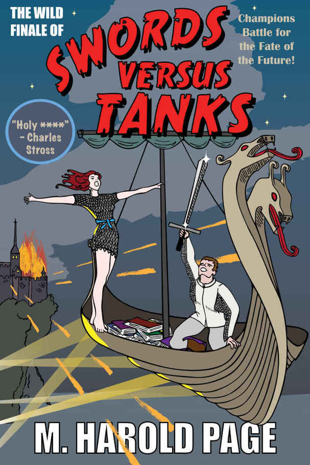 Champions Battle for the Fate of the Future!: The Wild Finale of (Swords Versus Tanks Book 5) by M Harold Page