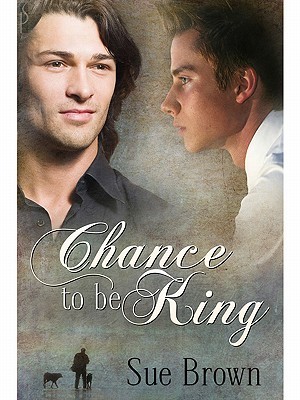 Chance To Be King (2010) by Sue  Brown