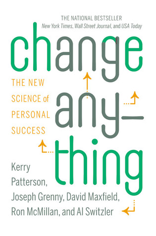 Change Anything: The New Science of Personal Success (2011) by Kerry Patterson