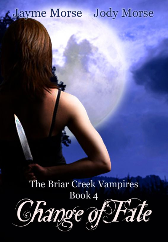 Change of Fate (The Briar Creek Vampires, #4) by Jayme Morse & Jody Morse by Jayme Morse