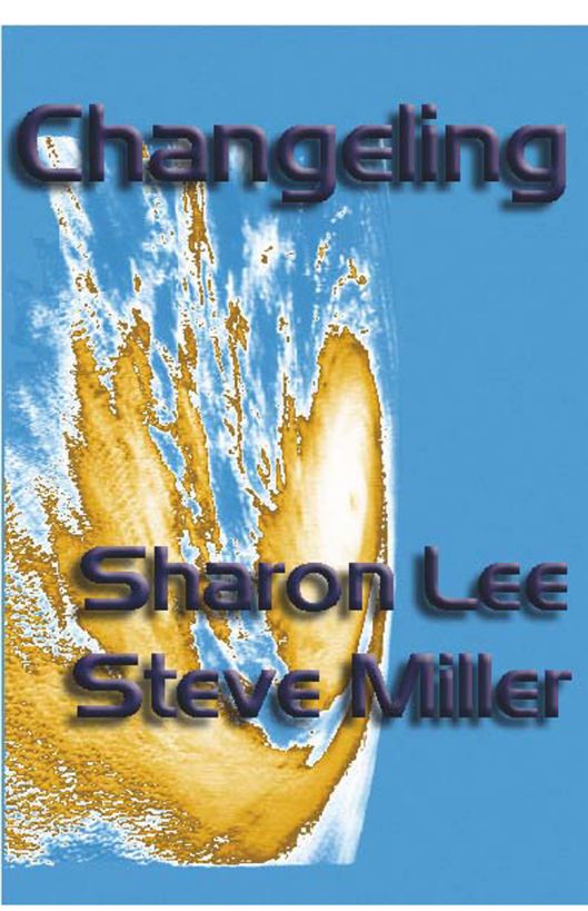 Changeling by Sharon Lee and Steve Miller