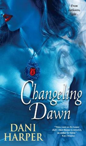 Changeling Dawn (2011) by Dani Harper