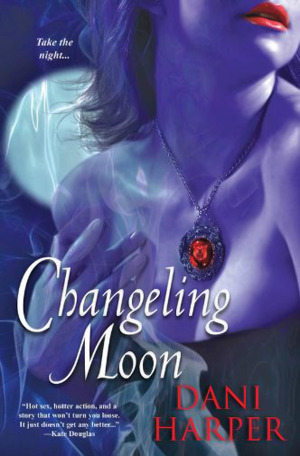 Changeling Moon (2011) by Dani Harper