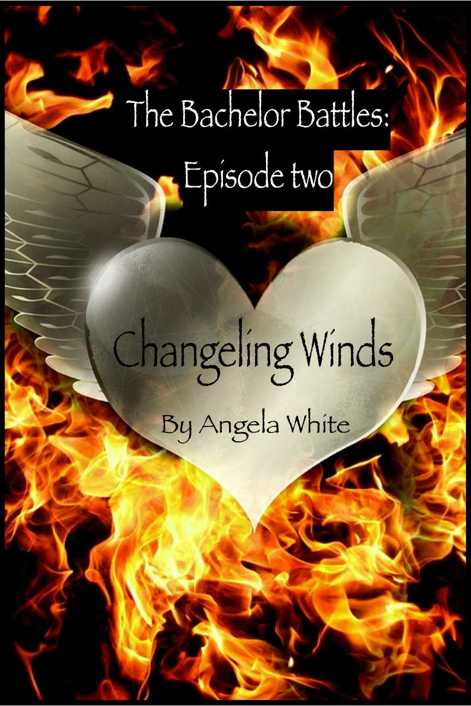 Changeling Winds: Episode Two (The Bachelor Battles Book 2)